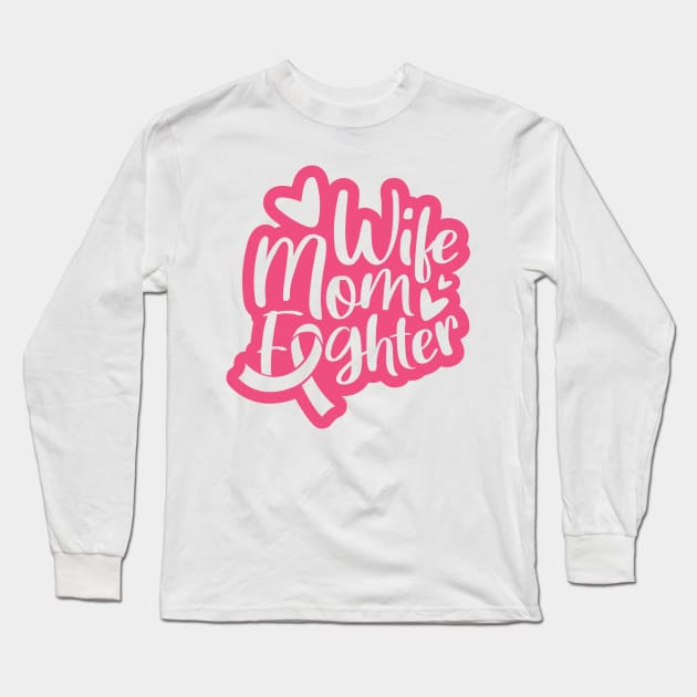 Wife mom fighter Long Sleeve T-Shirt by Peach Lily Rainbow